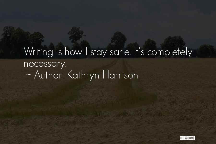 Kathryn Harrison Quotes 312109