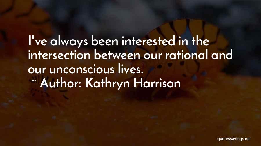 Kathryn Harrison Quotes 446315