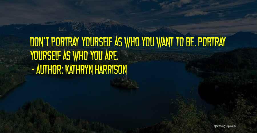 Kathryn Harrison Quotes 698470
