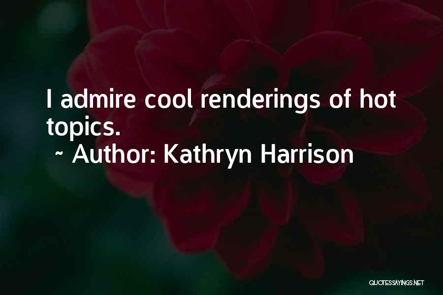 Kathryn Harrison Quotes 86791