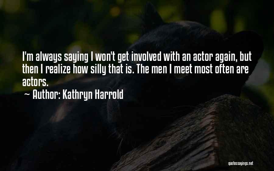 Kathryn Harrold Quotes 2087930