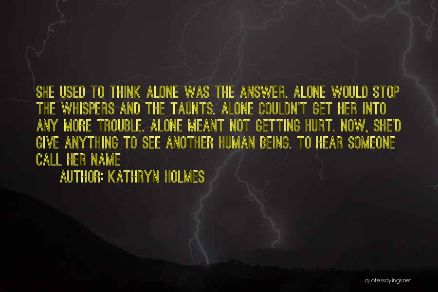 Kathryn Holmes Quotes 2238287