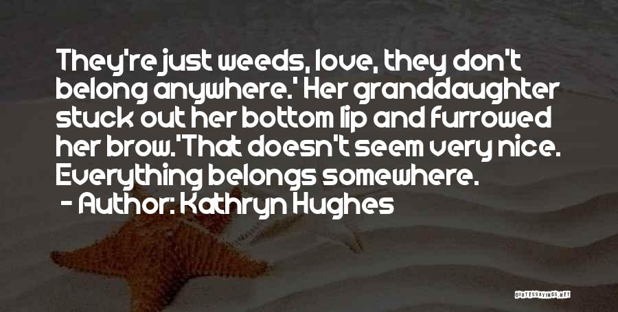 Kathryn Hughes Quotes 1480343