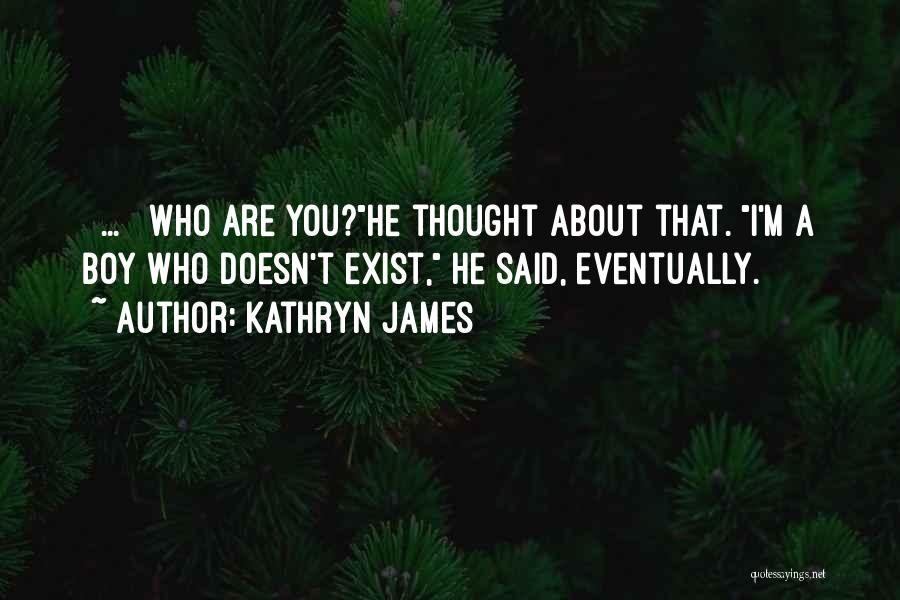 Kathryn James Quotes 1481753