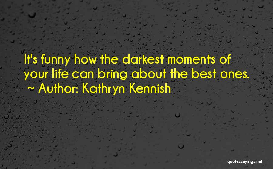 Kathryn Kennish Quotes 1903415