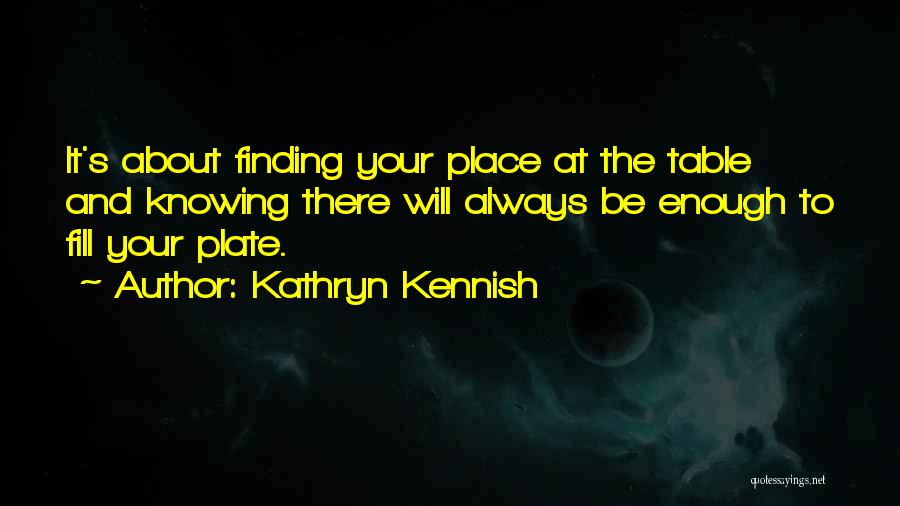 Kathryn Kennish Quotes 93783