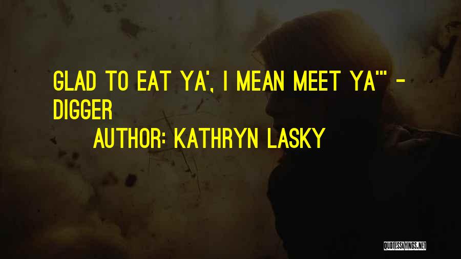 Kathryn Lasky Quotes 367364