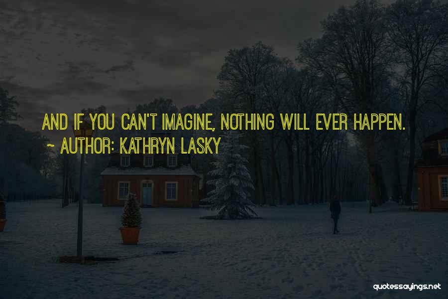 Kathryn Lasky Quotes 401242