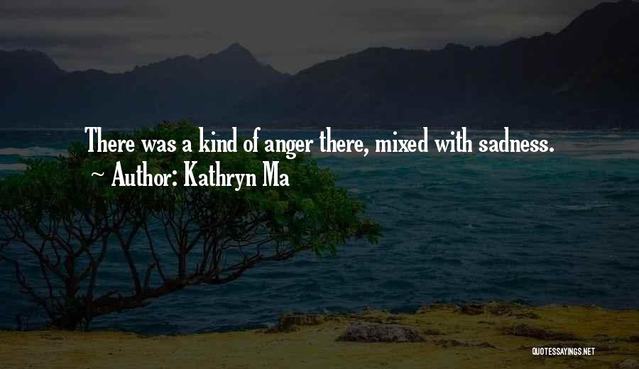 Kathryn Ma Quotes 1696294