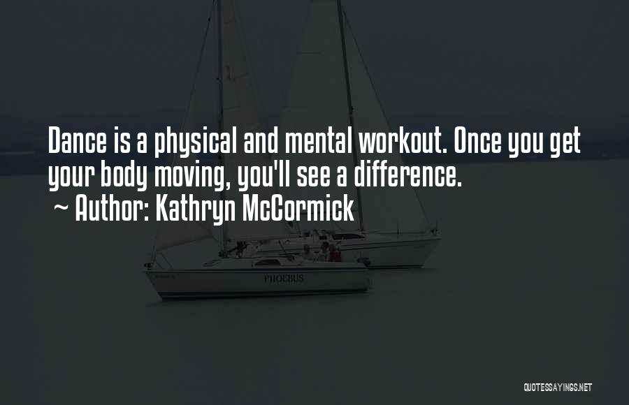 Kathryn McCormick Quotes 833651