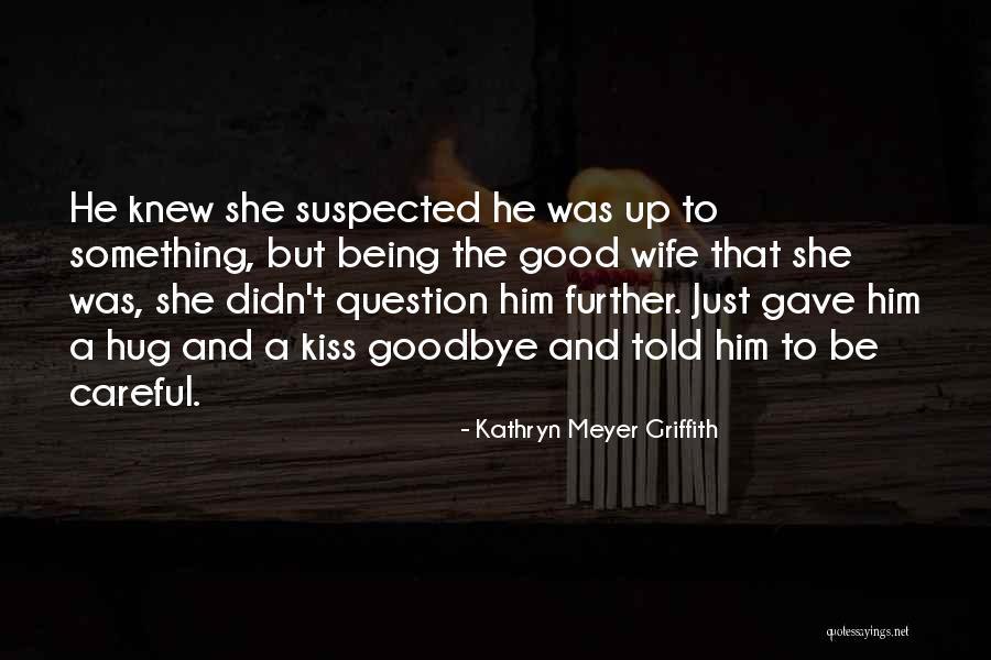 Kathryn Meyer Griffith Quotes 1809426