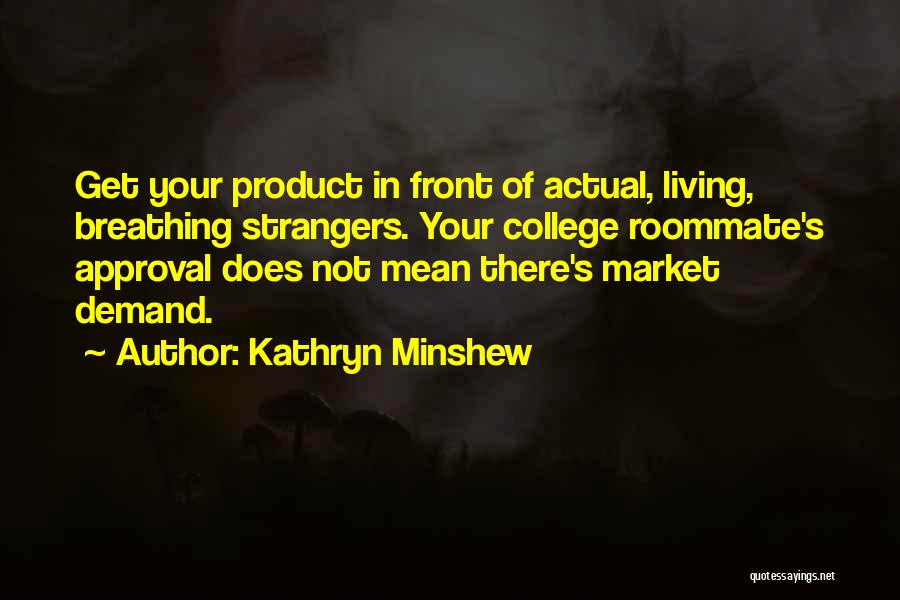 Kathryn Minshew Quotes 1446595