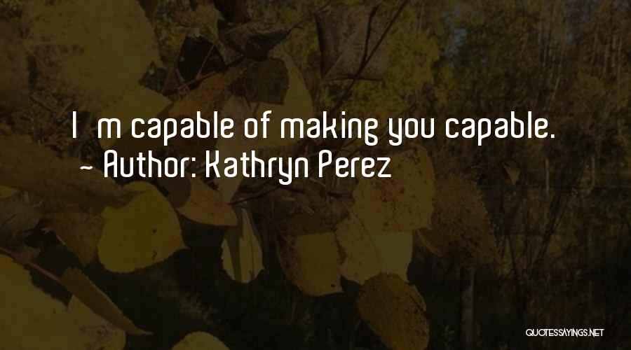 Kathryn Perez Quotes 1059008