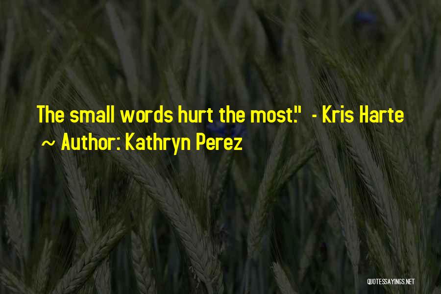 Kathryn Perez Quotes 1337221