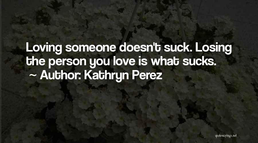 Kathryn Perez Quotes 1615478