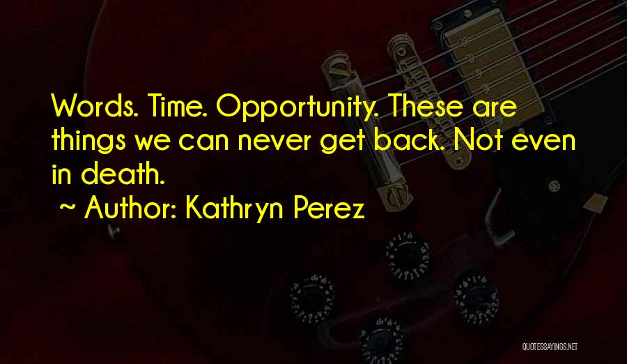 Kathryn Perez Quotes 2070783