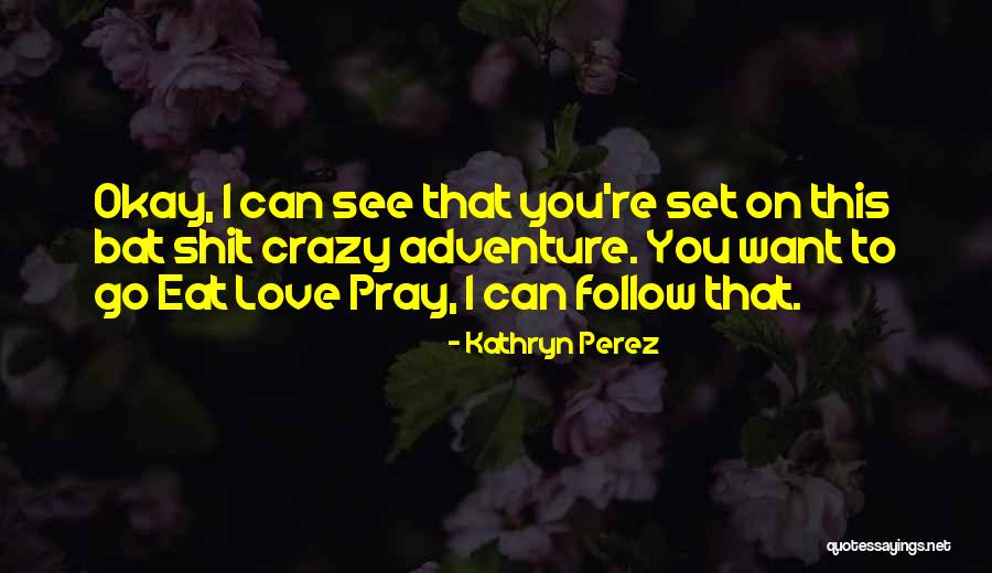 Kathryn Perez Quotes 2101621