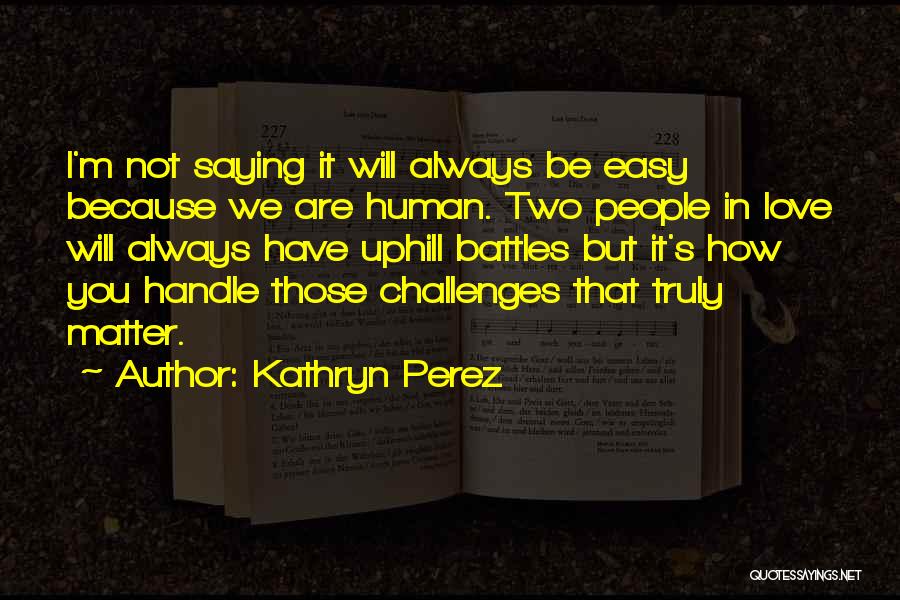 Kathryn Perez Quotes 2139701