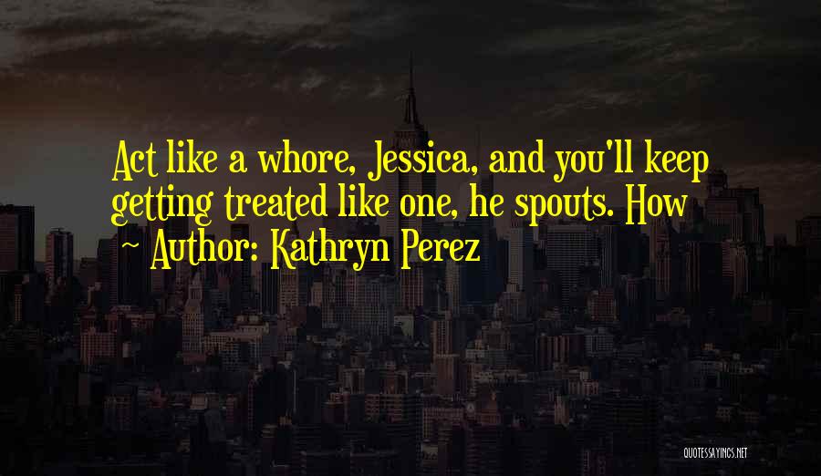 Kathryn Perez Quotes 507563