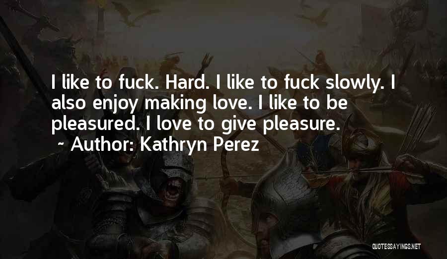 Kathryn Perez Quotes 561526