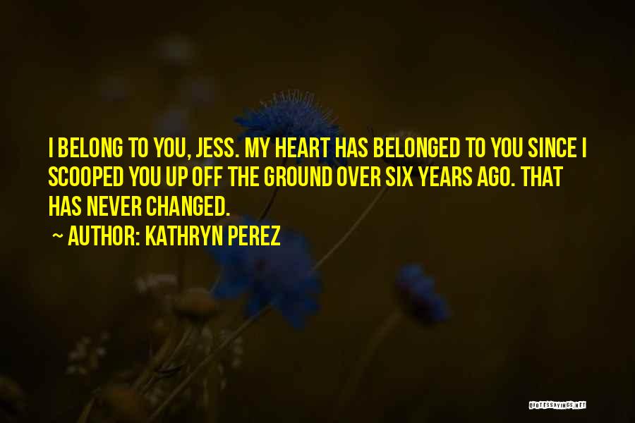 Kathryn Perez Quotes 610931