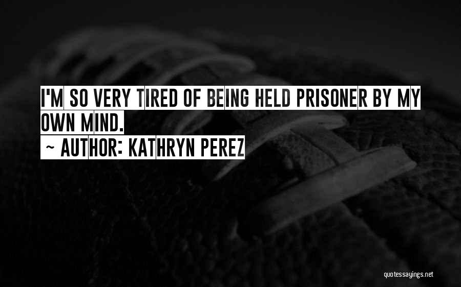 Kathryn Perez Quotes 692062