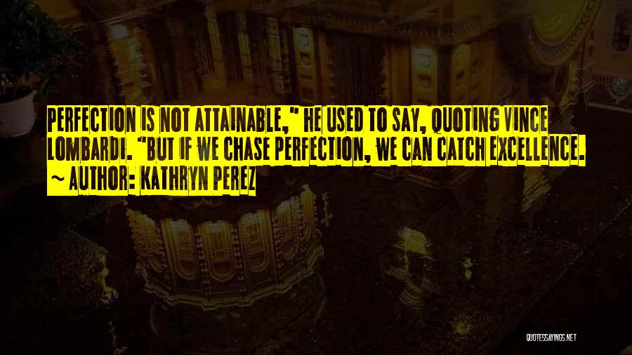 Kathryn Perez Quotes 81379