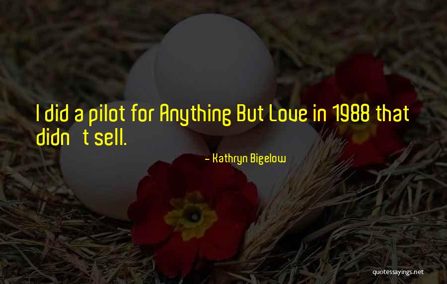 Kathryn Quotes By Kathryn Bigelow