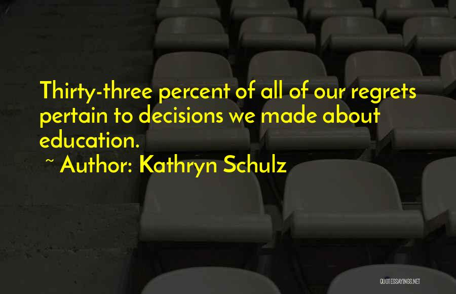 Kathryn Quotes By Kathryn Schulz