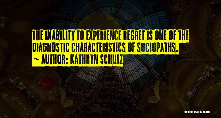 Kathryn Schulz Regret Quotes By Kathryn Schulz