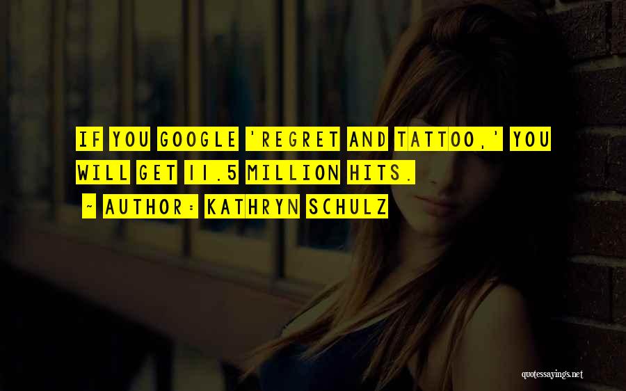 Kathryn Schulz Regret Quotes By Kathryn Schulz