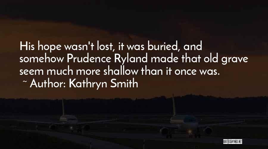 Kathryn Smith Quotes 1409268