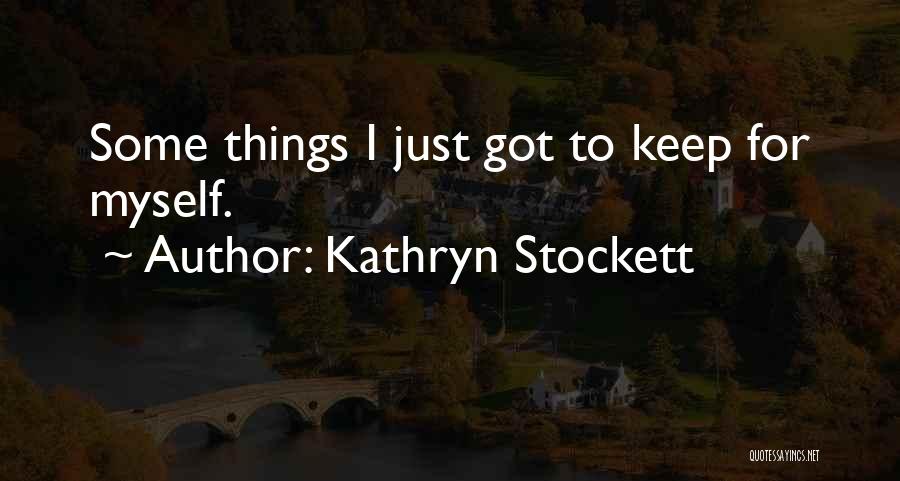Kathryn Stockett Quotes 1238244