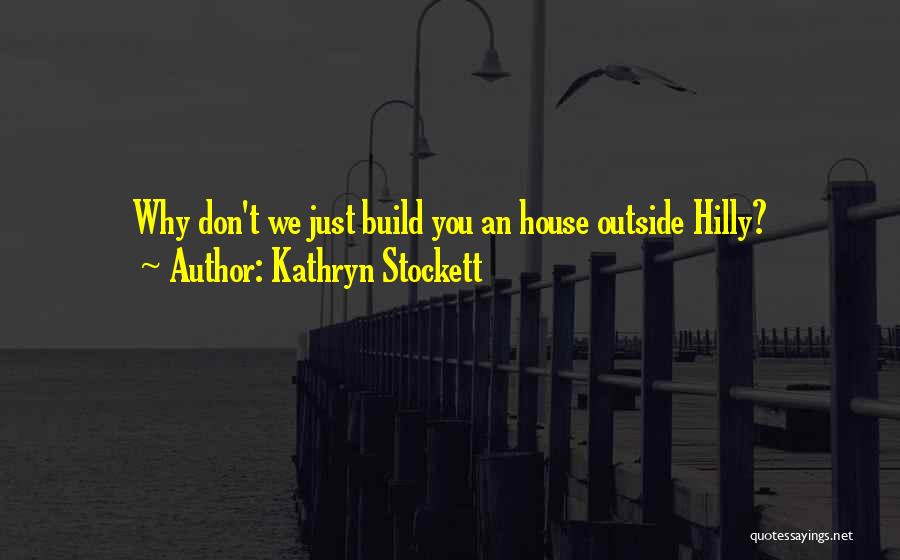 Kathryn Stockett Quotes 1292467