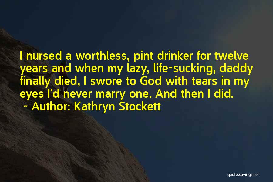 Kathryn Stockett Quotes 1363591