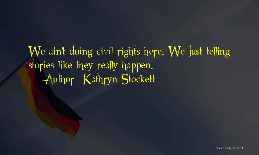 Kathryn Stockett Quotes 1483099