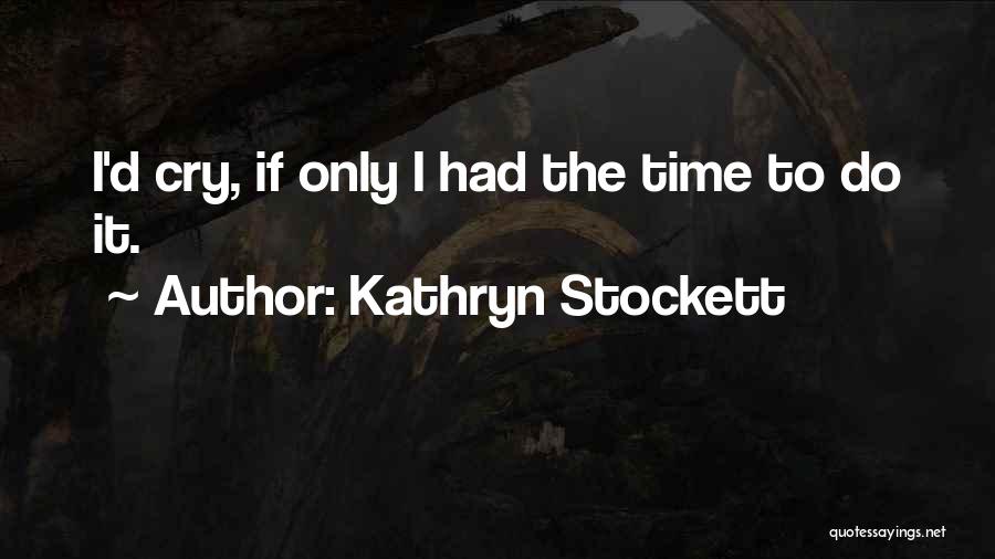 Kathryn Stockett Quotes 1515040