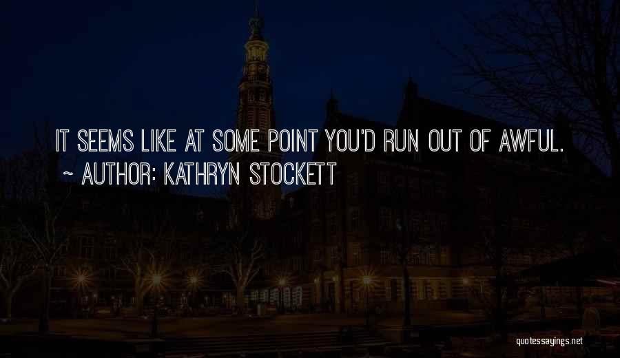 Kathryn Stockett Quotes 1537158