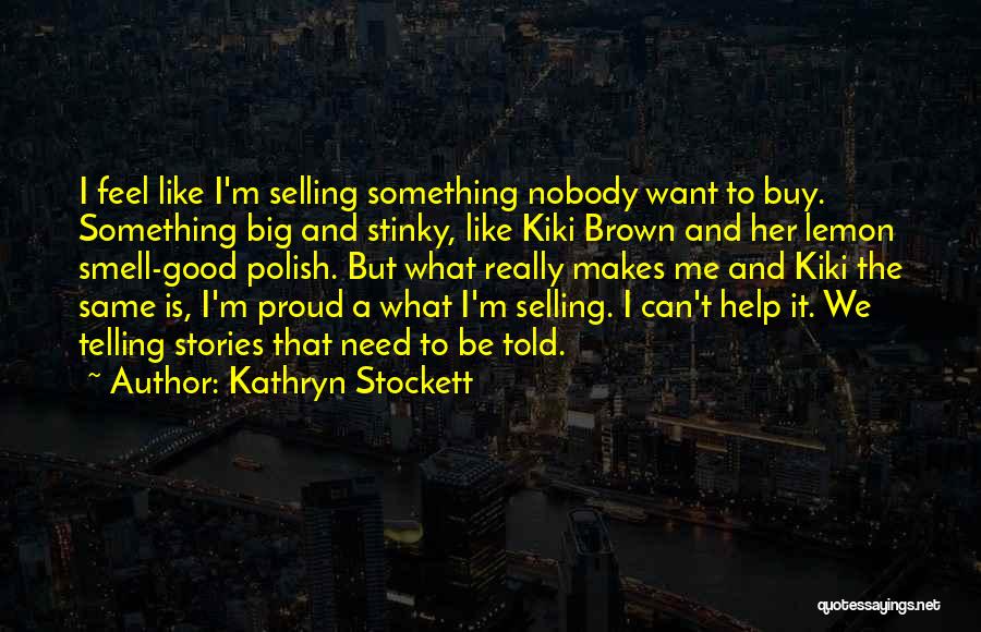 Kathryn Stockett Quotes 1898763