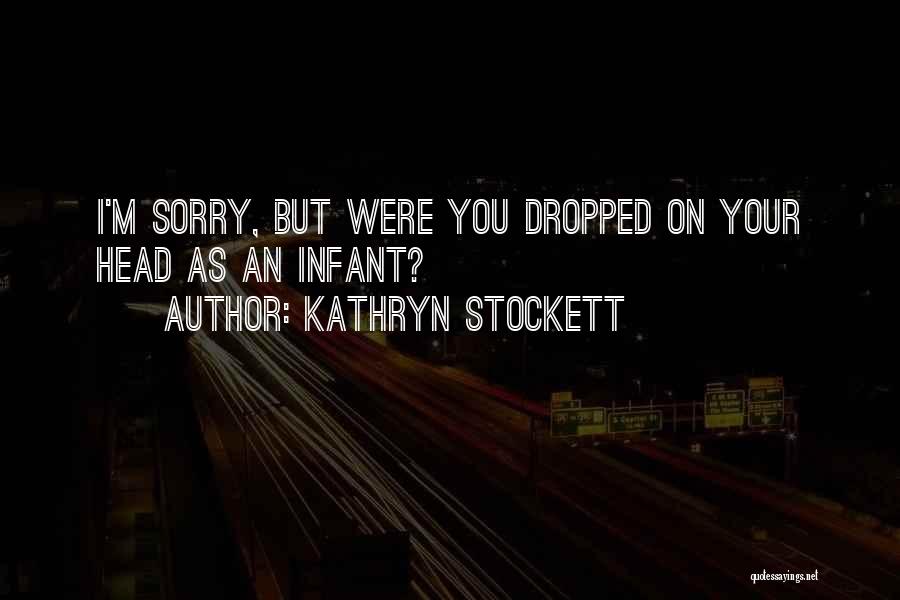 Kathryn Stockett Quotes 1909864