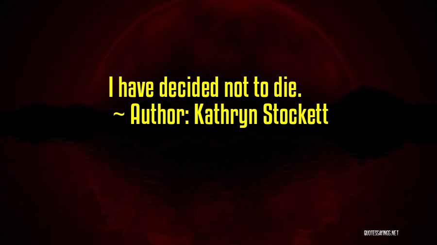 Kathryn Stockett Quotes 1934199