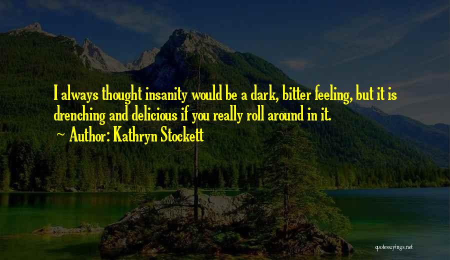 Kathryn Stockett Quotes 2077927