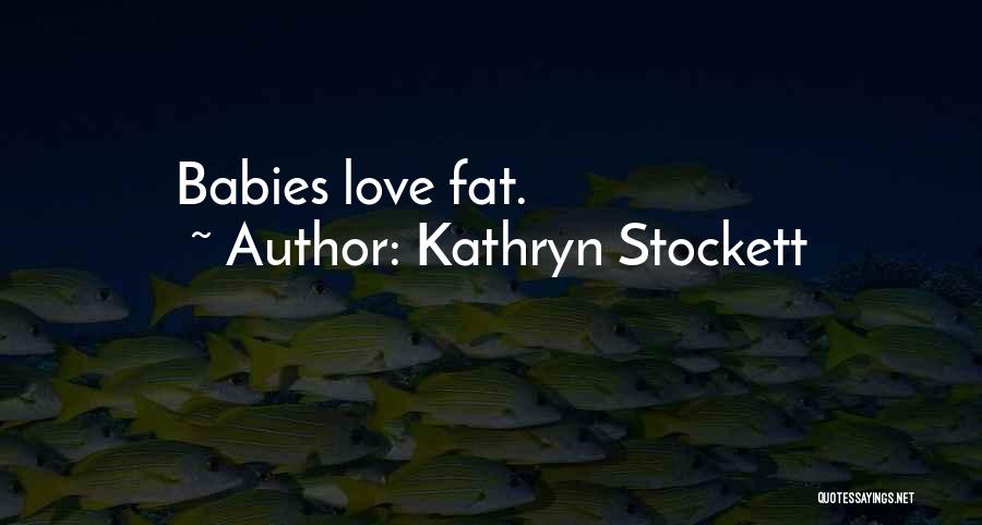 Kathryn Stockett Quotes 372322