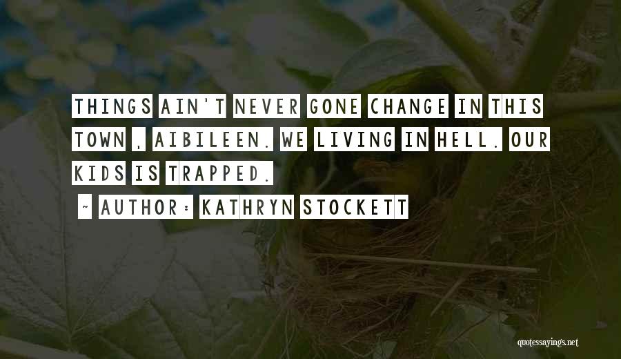 Kathryn Stockett Quotes 511146