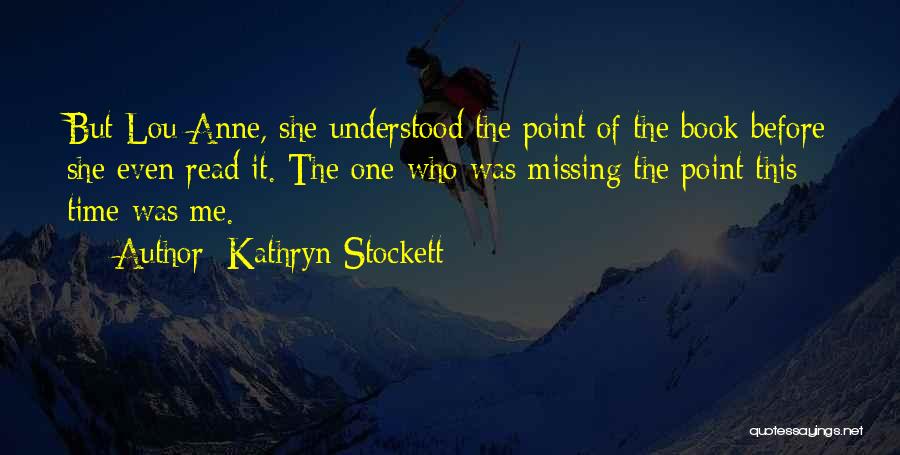 Kathryn Stockett Quotes 527461