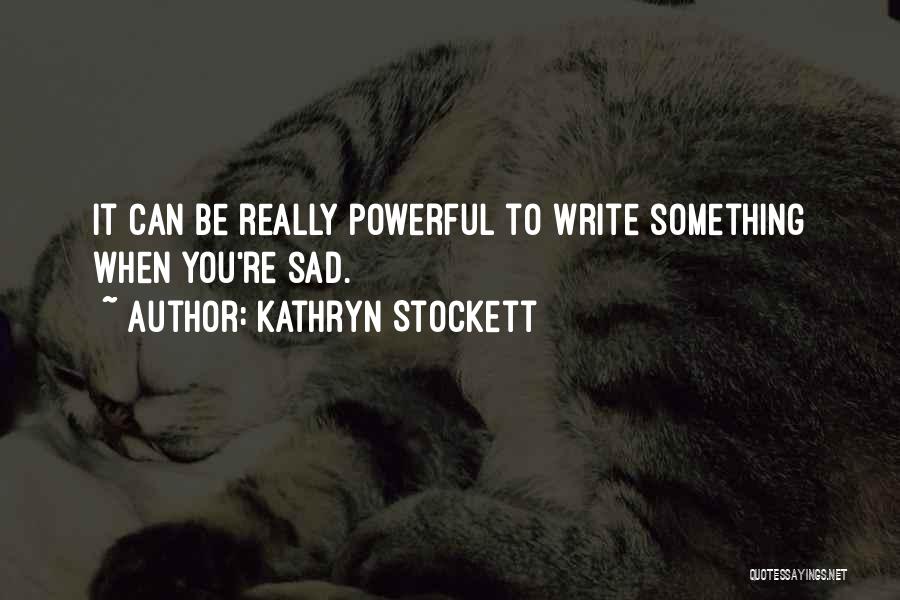 Kathryn Stockett Quotes 575850