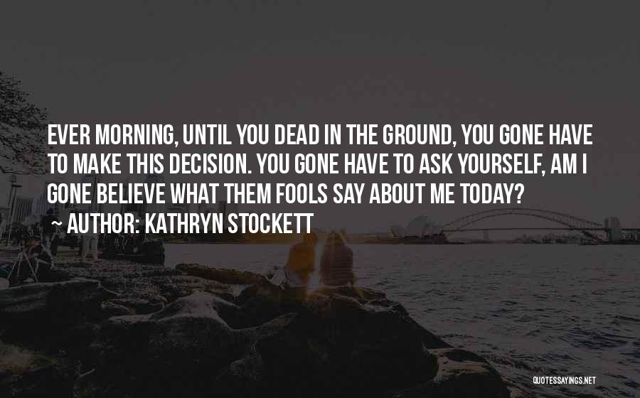 Kathryn Stockett Quotes 600510