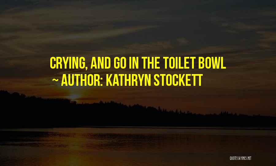 Kathryn Stockett Quotes 782499