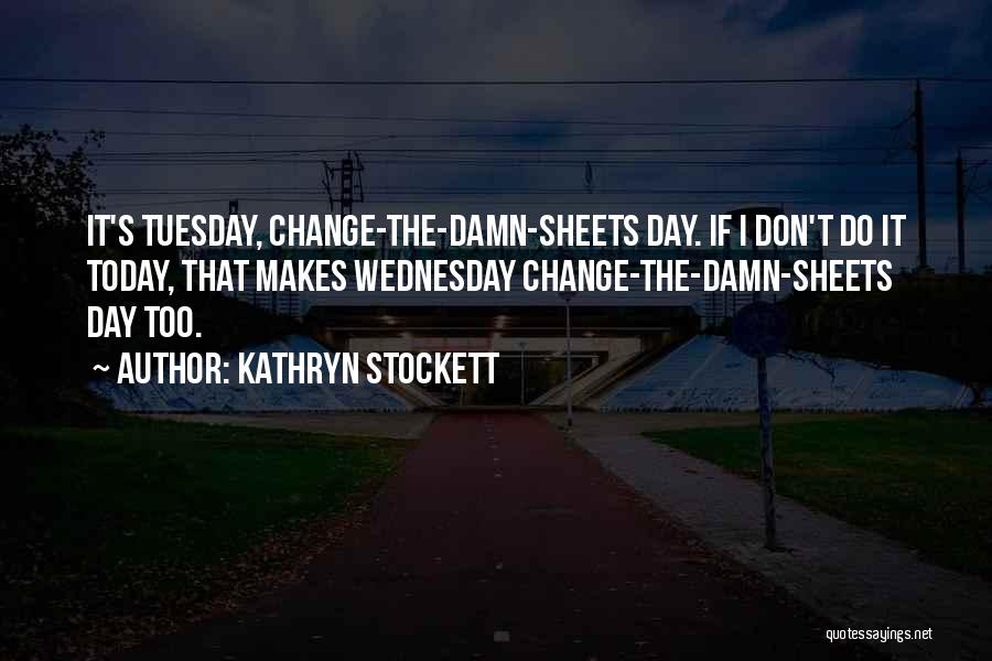 Kathryn Stockett Quotes 875564