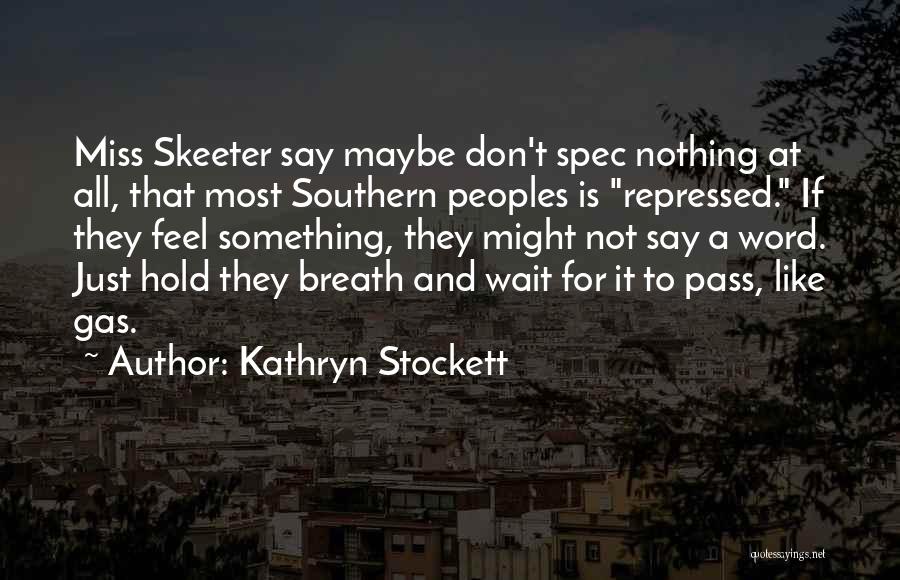 Kathryn Stockett Quotes 933042